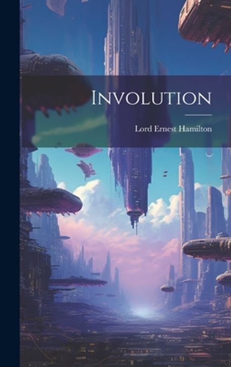 Involution | Hamilton, Lord Ernest - 교보문고