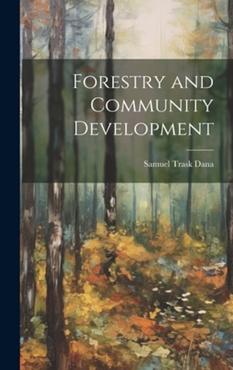 Forestry and Community Development | Dana, Samuel Trask - 교보문고