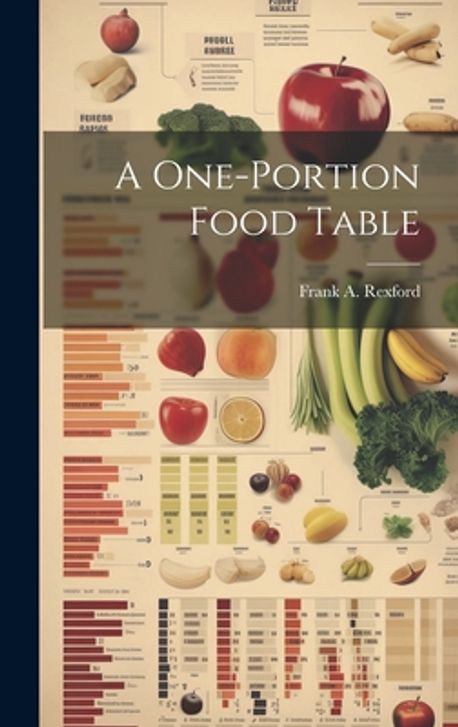 A One-portion Food Table | Rexford, Frank a. (Frank Adison) 187 - 교보문고