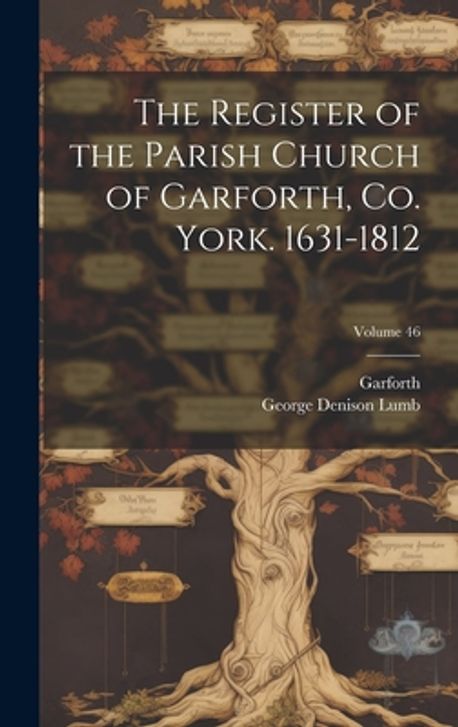 The Register of the Parish Church of Garforth, Co. York. 1631-1812 ...