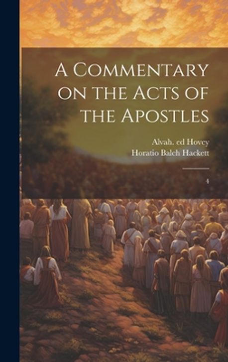 A Commentary on the Acts of the Apostles | Hackett, Horatio Balch - 교보문고
