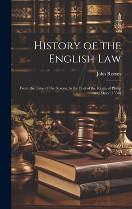 History of the English Law | Reeves, John - 교보문고