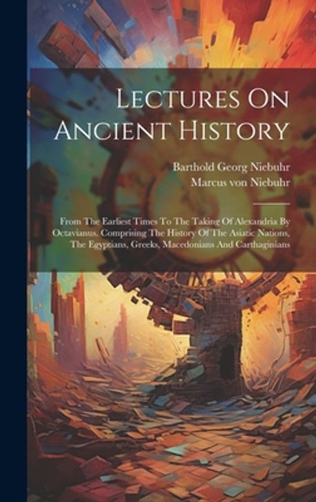 Lectures On Ancient History | Niebuhr, Barthold Georg - 교보문고