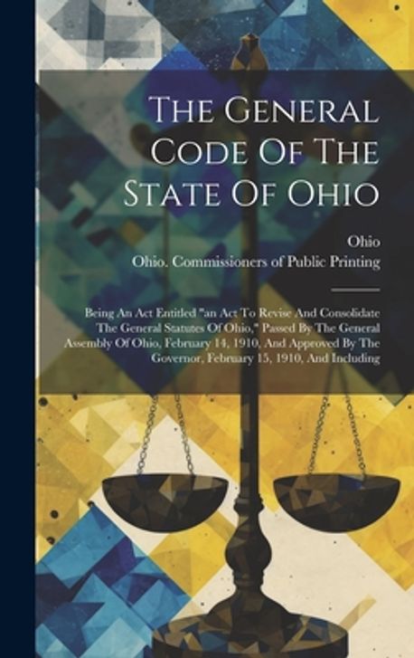 The General Code Of The State Of Ohio | Ohio - 교보문고