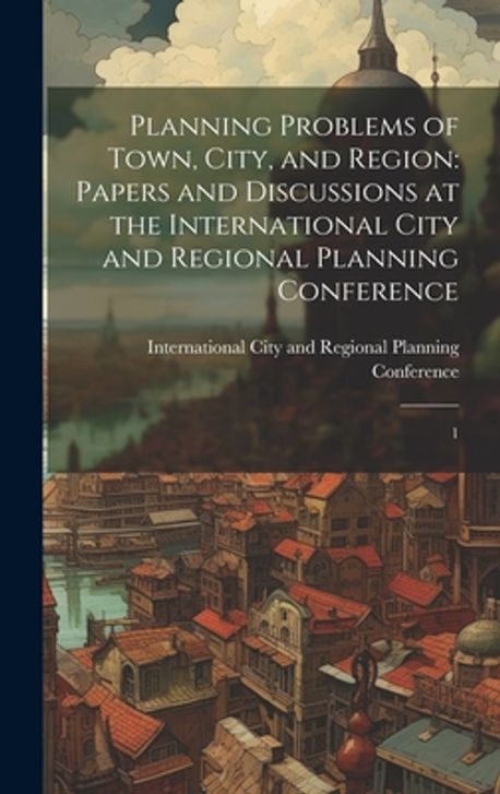Planning Problems of Town, City, and Region | International City and ...