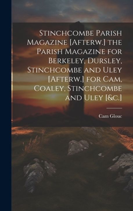 Stinchcombe Parish Magazine [Afterw.] the Parish Magazine for Berkeley ...