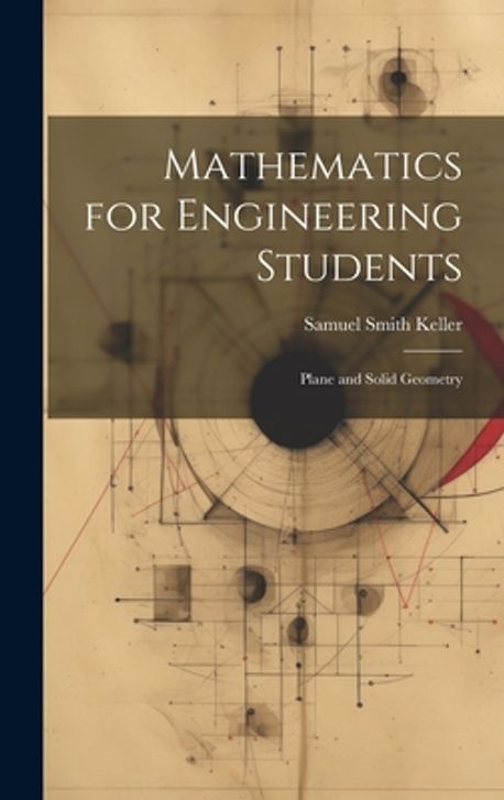 Mathematics for Engineering Students | Keller, Samuel Smith - 교보문고