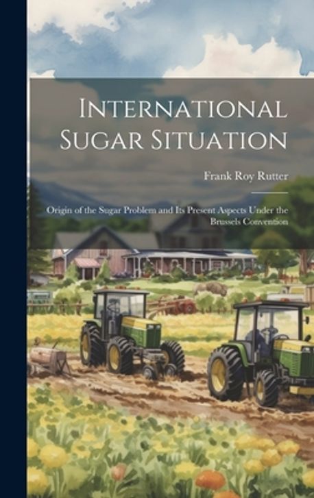 International Sugar Situation | Rutter, Frank Roy - 교보문고