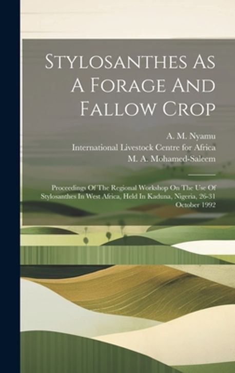 Stylosanthes As A Forage And Fallow Crop | P N de Leeuw - 교보문고