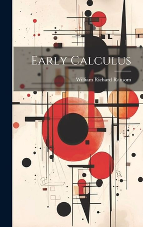 Early Calculus | Ransom, William Richard - 교보문고