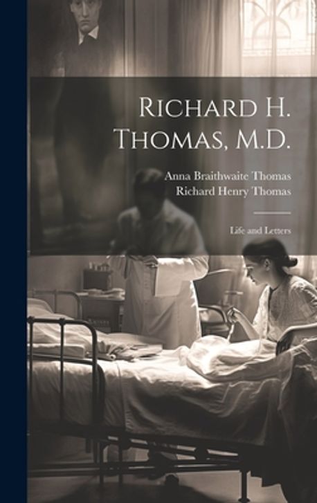 Richard H. Thomas, M.D. | Thomas, Richard Henry - 교보문고