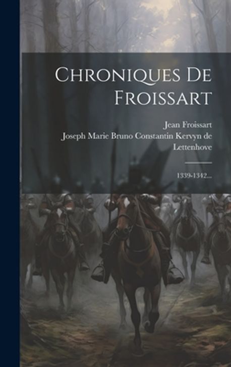 Chroniques De Froissart Froissart Jean chroniques-de-froissart-froissart-jean
