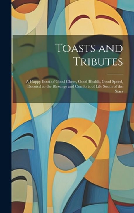 Toasts and Tributes | Anonymous - 교보문고
