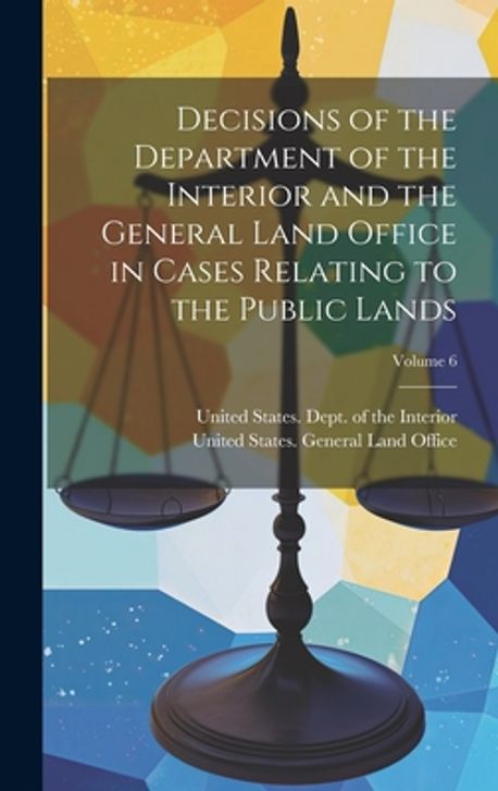 Decisions of the Department of the Interior and the General Land Office ...