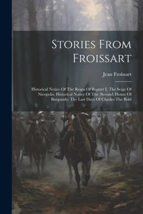 Stories From Froissart Froissart Jean stories-from-froissart-froissart-jean