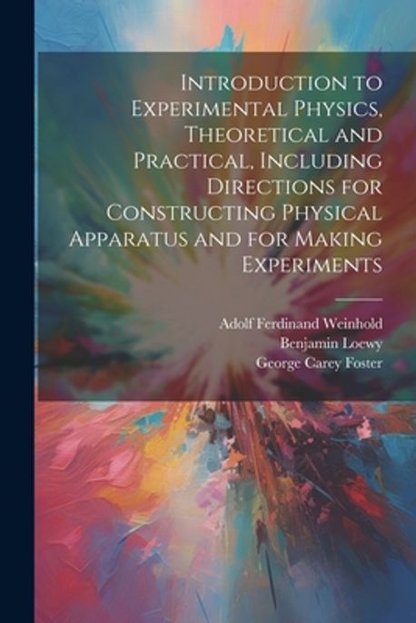 Introduction to Experimental Physics, Theoretical and Practical ...