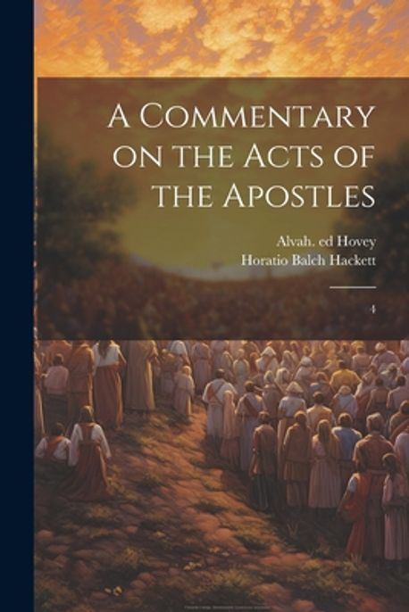 A Commentary on the Acts of the Apostles | Hackett, Horatio Balch - 교보문고