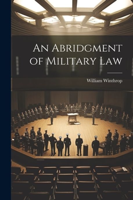 An Abridgment of Military Law | Winthrop, William - 교보문고