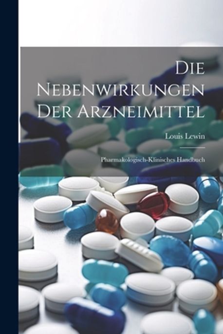 Die Nebenwirkungen Der Arzneimittel Lewin Louis die-nebenwirkungen-der-arzneimittel-lewin-louis