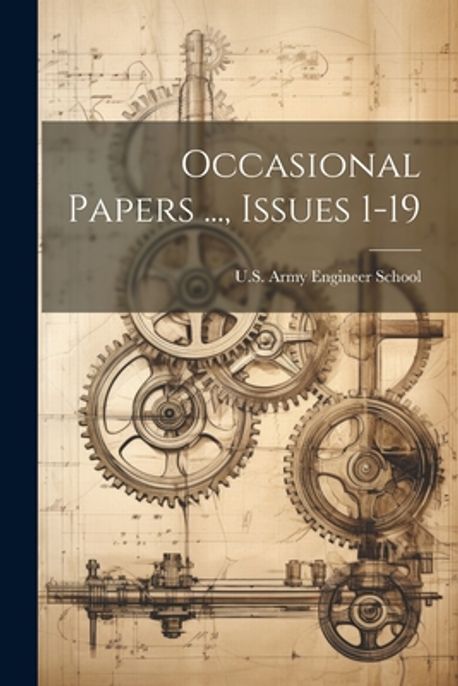 Issues Papera Occasional Papers ..., Issues 1-19 | U S Army Engineer School - 교보문고