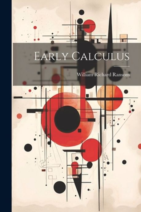 Early Calculus | Ransom, William Richard - 교보문고