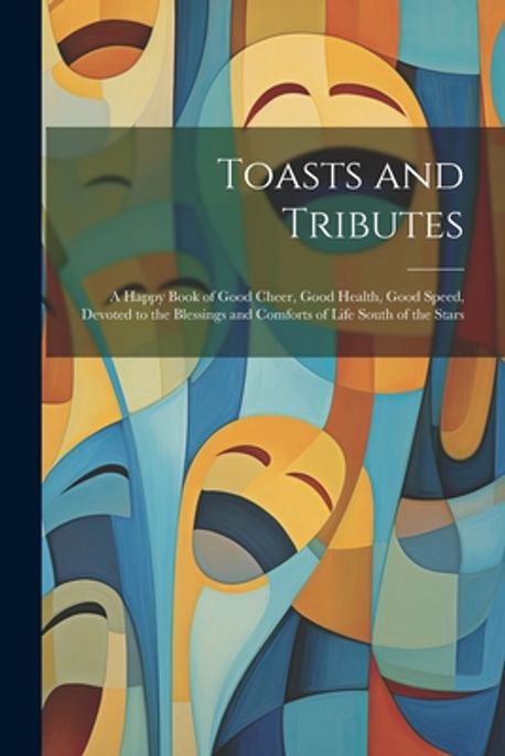 Toasts and Tributes | Anonymous - 교보문고