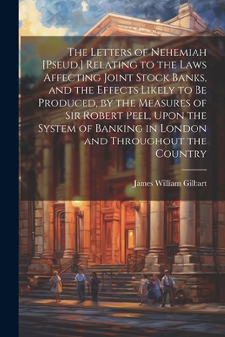 The Letters of Nehemiah [Pseud.] Relating to the Laws Affecting Joint ...