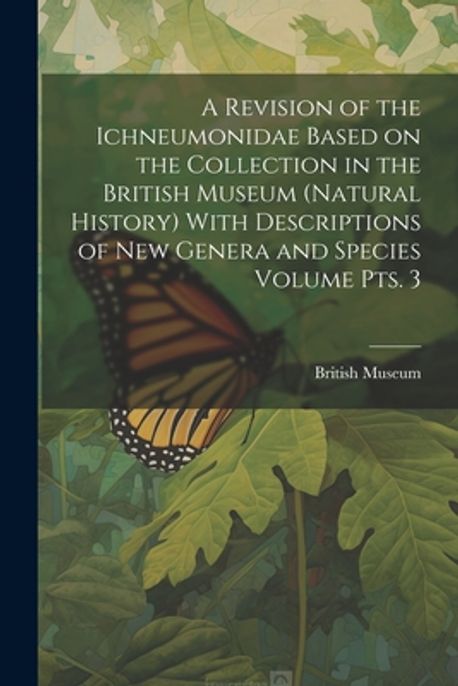 A Revision of the Ichneumonidae Based on the Collection in the British ...
