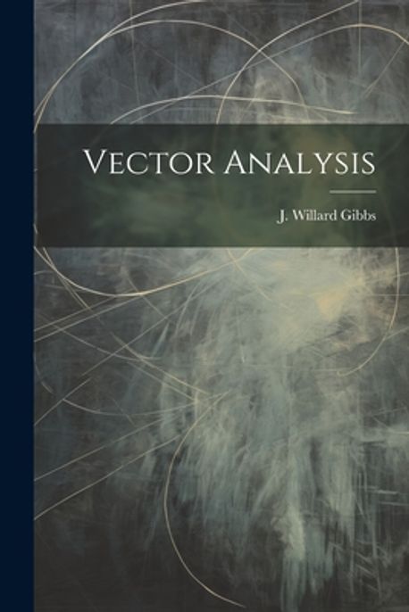 Vector Analysis | Gibbs, J. Willard - 교보문고