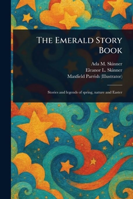 The Emerald Story Book | Skinner, Ada M. (Ada Maria) - 교보문고