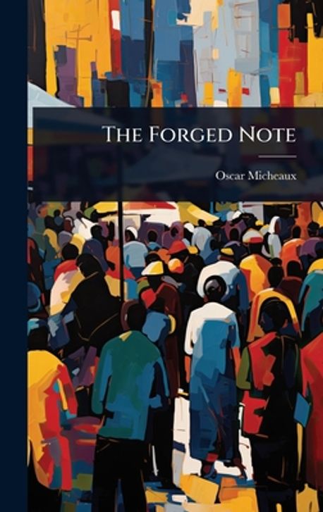 The Forged Note | Micheaux, Oscar - 교보문고