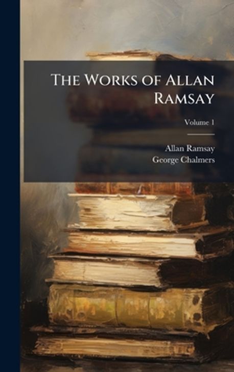 The Works of Allan Ramsay | Ramsay, Allan - 교보문고