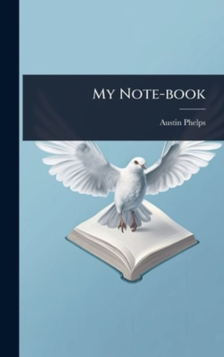My Note-book | Phelps, Austin - 교보문고
