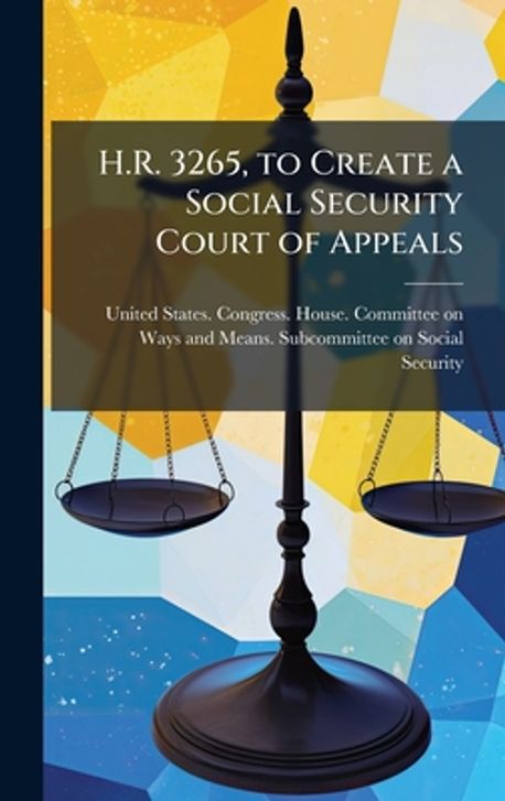 H.R. 3265, to Create a Social Security Court of Appeals | United States ...