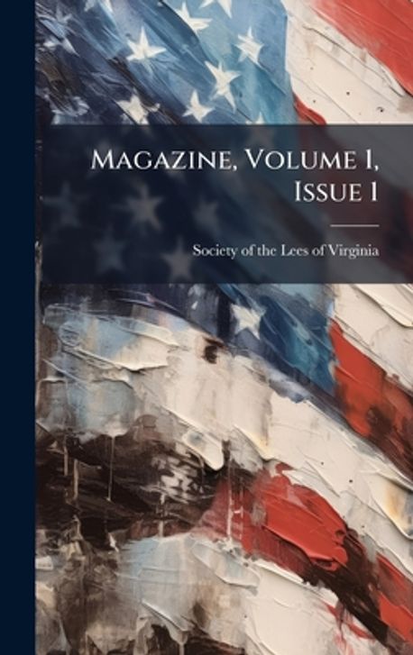 Magazine, Volume 1, Issue 1 | Society of the Lees of Virginia - 교보문고