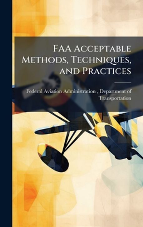 FAA Acceptable Methods, Techniques, and Practices | Federal Aviation ...