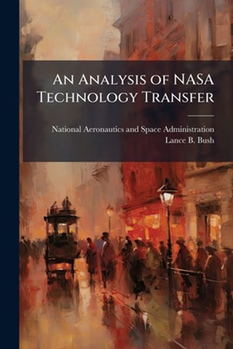 An Analysis of NASA Technology Transfer | National Aeronautics and ...