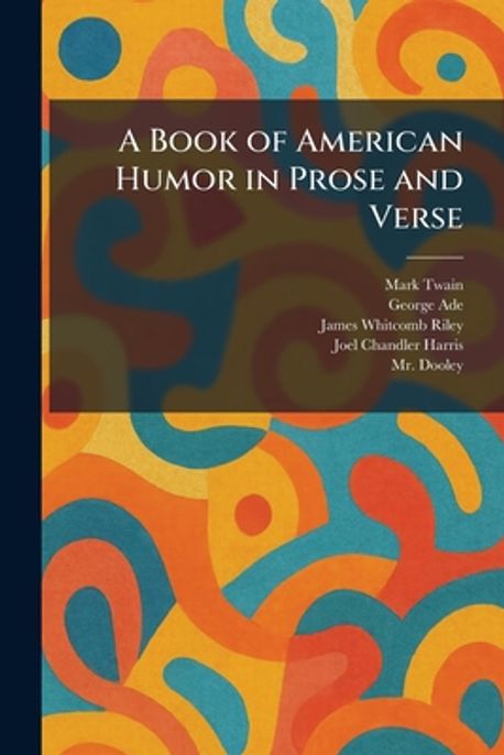 A Book of American Humor in Prose and Verse | Twain, Mark - 교보문고