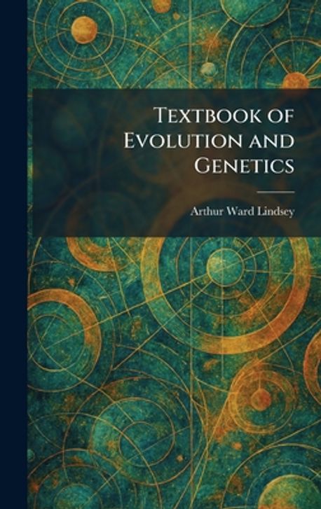 Understanding Evolution Textbook Textbook of Evolution and Genetics | Lindsey, Arthur Ward - 교보문고
