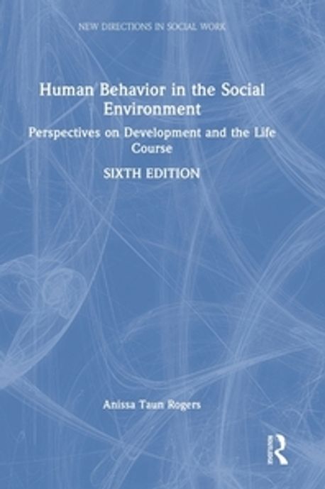 Human Behavior in the Social Environment | Rogers, Anissa - 교보문고