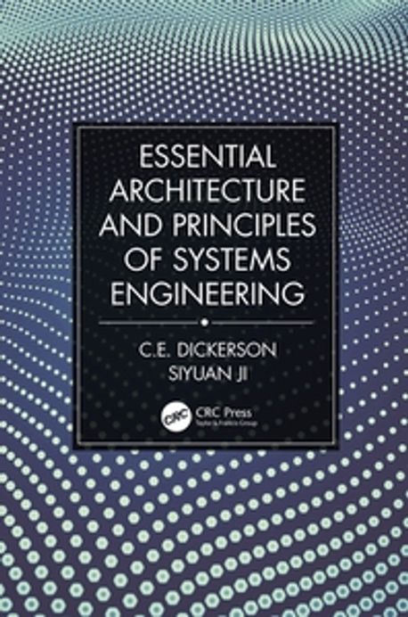 Essential Architecture and Principles of Systems Engineering | Charles ...