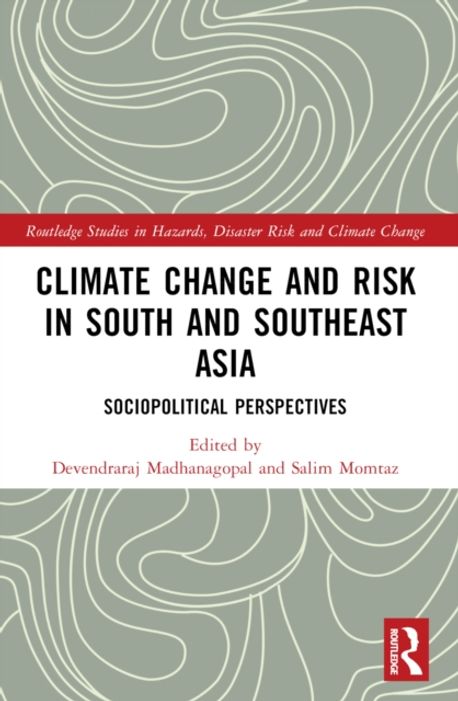 Climate Change and Risk in South and Southeast Asia | Madhanagopal ...