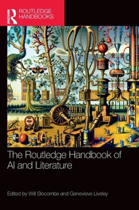 Marc Routledge The Routledge Handbook of AI and Literature | Slocombe, Will - 교보문고
