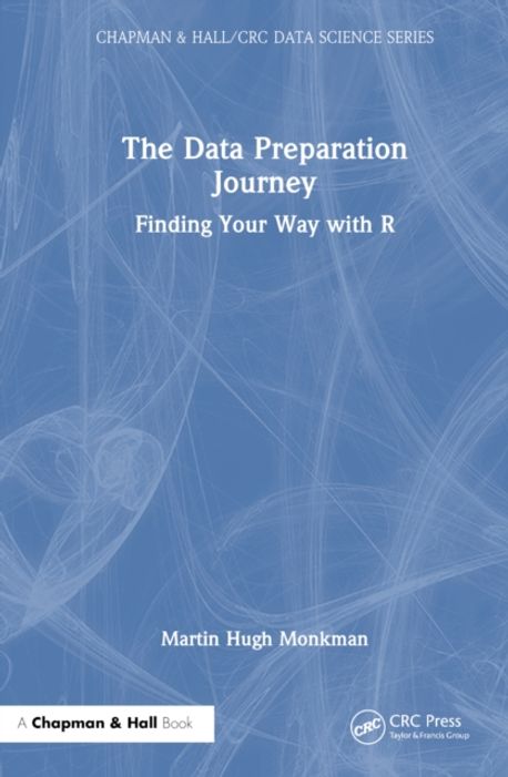 The Data Preparation Journey | Monkman, Martin Hugh - 교보문고