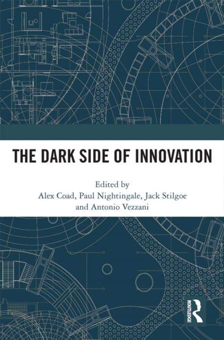 The Dark Side of Innovation | Coad, Alex - 교보문고