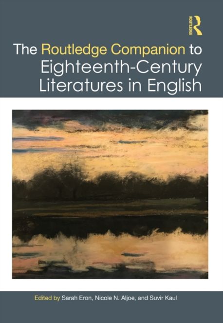 Sarah Elizabeth Routledge The Routledge Companion to Eighteenth-Century Literatures in English ...