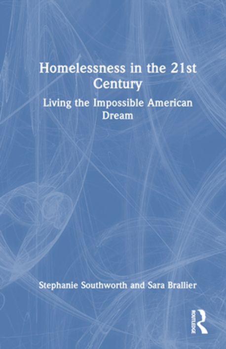 Homelessness in the 21st Century | Southworth, Stephanie - 교보문고