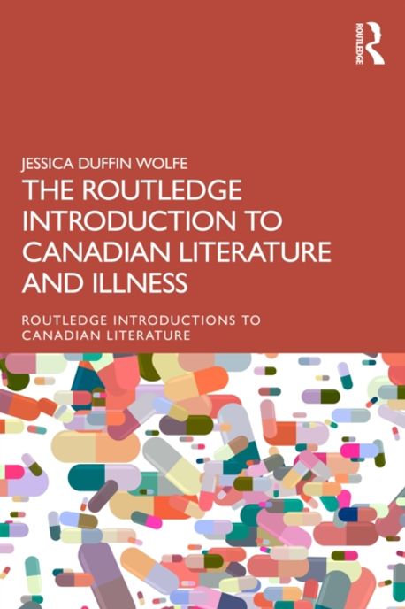 Jessica Routledge The Routledge Introduction to Canadian Literature and Illness | Jessica ...
