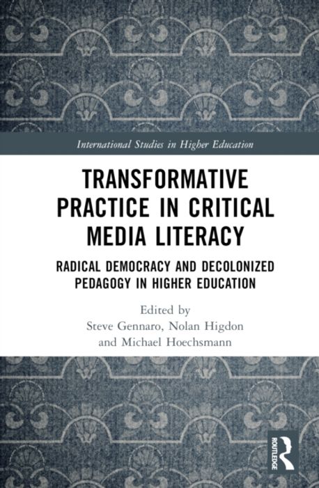 Transformative Practice in Critical Media Literacy | Gennaro, Steve - 교보문고
