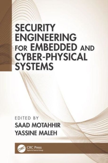 Security Engineering for Embedded and Cyber-Physical Systems | Motahhir ...